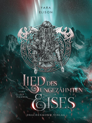 cover image of Lied des ungezähmten Eises--Zorn der Flammen